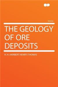 The Geology of Ore Deposits