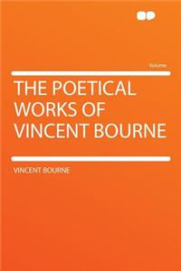 The Poetical Works of Vincent Bourne