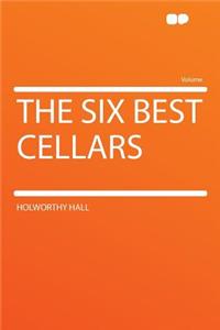 The Six Best Cellars