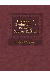 Creación Y Evolución... - Primary Source Edition