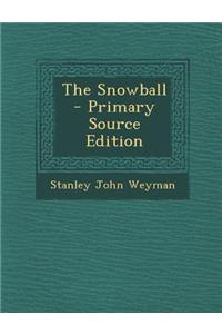 The Snowball - Primary Source Edition