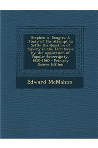 Stephen A. Douglas
