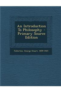 An Introduction to Philosophy - Primary Source Edition