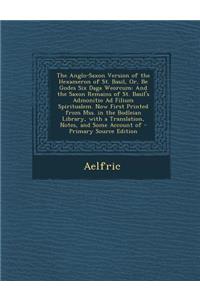The Anglo-Saxon Version of the Hexameron of St. Basil, Or, Be Godes Six Daga Weorcum