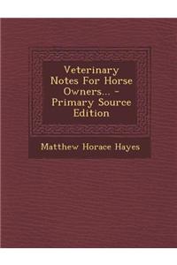 Veterinary Notes for Horse Owners...