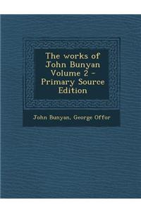 The Works of John Bunyan Volume 2 - Primary Source Edition