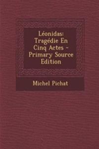 Leonidas: Tragedie En Cinq Actes