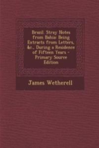 Brazil. Stray Notes from Bahia