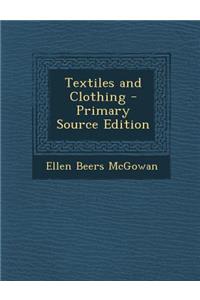 Textiles and Clothing - Primary Source Edition