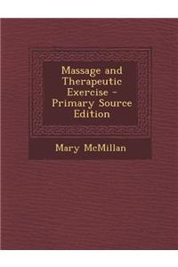 Massage and Therapeutic Exercise - Primary Source Edition