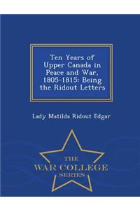 Ten Years of Upper Canada in Peace and War, 1805-1815