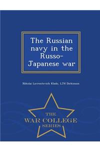 The Russian Navy in the Russo-Japanese War - War College Series