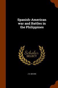 Spanish-American War and Battles in the Philippines