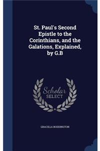 St. Paul's Second Epistle to the Corinthians, and the Galations, Explained, by G.B