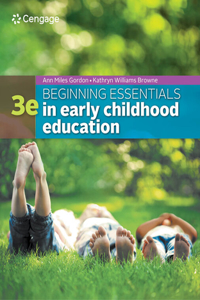 Mindtap Education, 1 Term (6 Months) Printed Access Card for Gordon/Williams Browne's Beginning Essentials in Early Childhood Education, 3rd