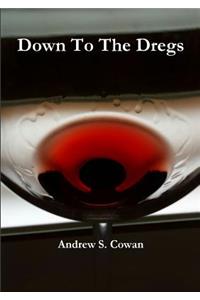 Down To The Dregs