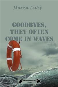 Goodbyes, they often come in waves