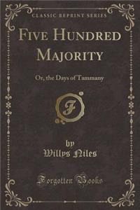 Five Hundred Majority