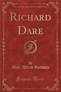 Richard Dare, Vol. 2 of 2 (Classic Reprint)