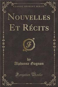 Nouvelles Et RÃ©cits (Classic Reprint)