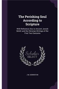The Perishing Soul According to Scripture