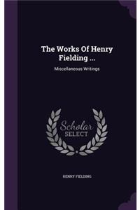 The Works Of Henry Fielding ...