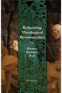 Refiguring Theological Hermeneutics