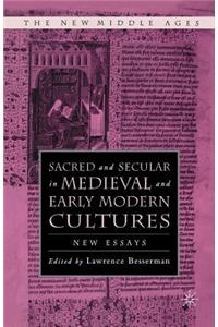 Sacred and Secular in Medieval and Early Modern Cultures