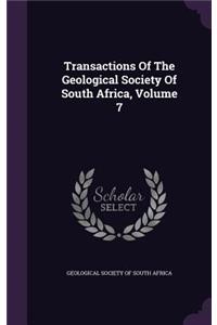 Transactions of the Geological Society of South Africa, Volume 7