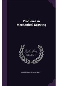 Problems in Mechanical Drawing