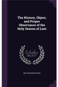 The History, Object, and Proper Observance of the Holy Season of Lent
