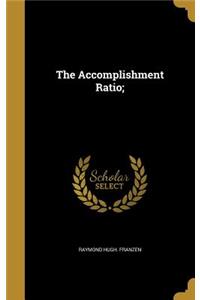 Accomplishment Ratio;