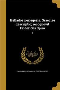 Hellados periegesis. Graeciae descriptio; recognovit Fridericus Spiro; 3