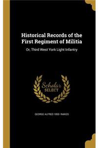 Historical Records of the First Regiment of Militia