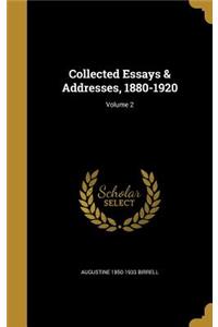 Collected Essays & Addresses, 1880-1920; Volume 2