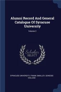 Alumni Record And General Catalogue Of Syracuse University; Volume 2