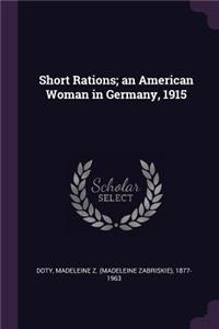 Short Rations; an American Woman in Germany, 1915