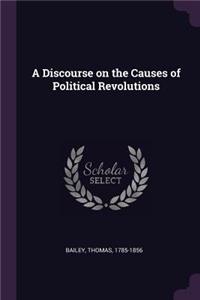 Discourse on the Causes of Political Revolutions