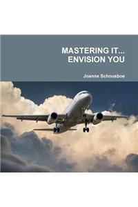 Mastering It... Envision You