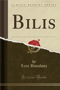 Bilis (Classic Reprint)