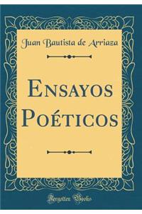 Ensayos Poï¿½ticos (Classic Reprint)