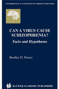 Can a Virus Cause Schizophrenia?