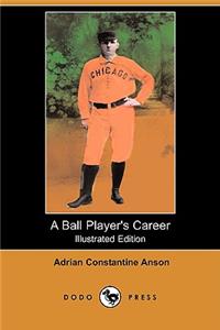 A Ball Player's Career (Illustrated Edition) (Dodo Press)