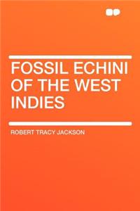 Fossil Echini of the West Indies