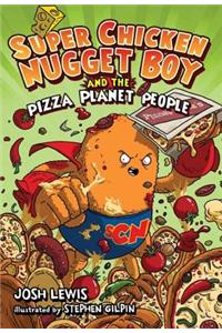 Super Chicken Nugget Boy and the Pizza Planet People