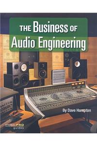 The Business of Audio Engineering: Music Pro Guides