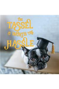 The Tassel Was Worth the Hassle
