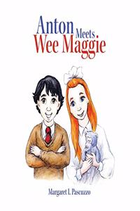 Anton Meets Wee Maggie