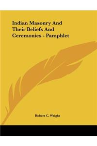 Indian Masonry and Their Beliefs and Ceremonies - Pamphlet