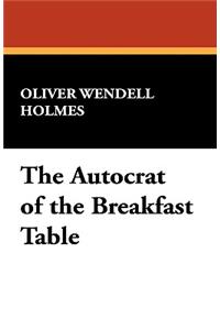 The Autocrat of the Breakfast Table